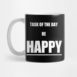 Task of the day be Happy Mug